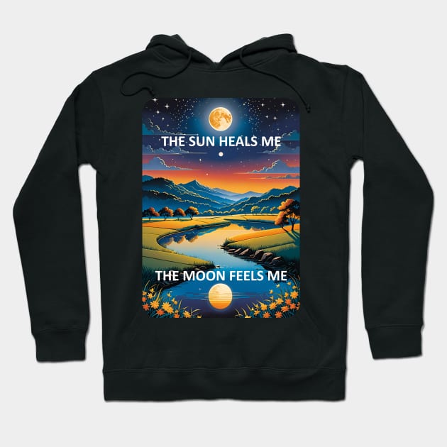 The sun heals me, the moon feels me Hoodie by Jackson Williams
